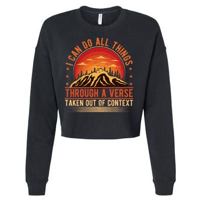 I Can Do All Things Through A Verse Taken Out Of Context Cropped Pullover Crew