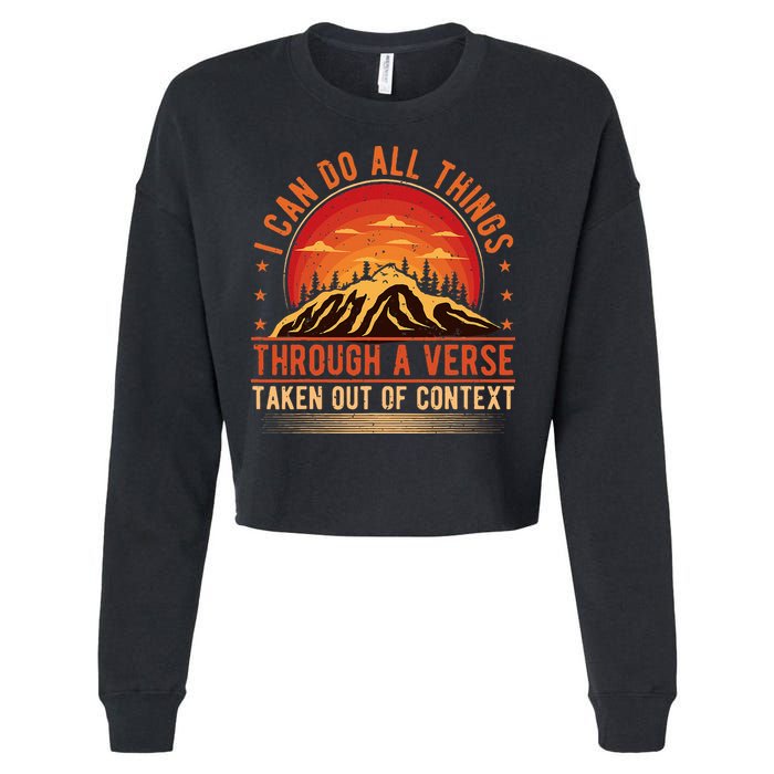 I Can Do All Things Through A Verse Taken Out Of Context Cropped Pullover Crew