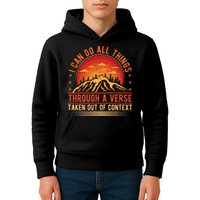 I Can Do All Things Through A Verse Taken Out Of Context Kids Hoodie