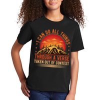 I Can Do All Things Through A Verse Taken Out Of Context Kids T-Shirt