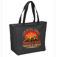 I Can Do All Things Through A Verse Taken Out Of Context Zip Tote Bag