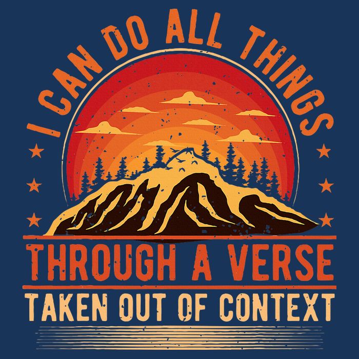 I Can Do All Things Through A Verse Taken Out Of Context Infant Baby Jersey Bodysuit