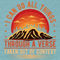 I Can Do All Things Through A Verse Taken Out Of Context Sueded Cloud Jersey T-Shirt