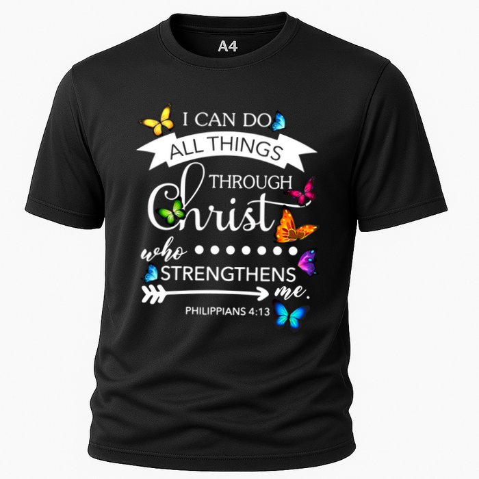 I Can Do All Things Through Christ Butterfly Art Religion Gift Cooling Performance Crew T-Shirt