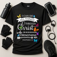 I Can Do All Things Through Christ Butterfly Art Religion Gift Cooling Performance Crew T-Shirt