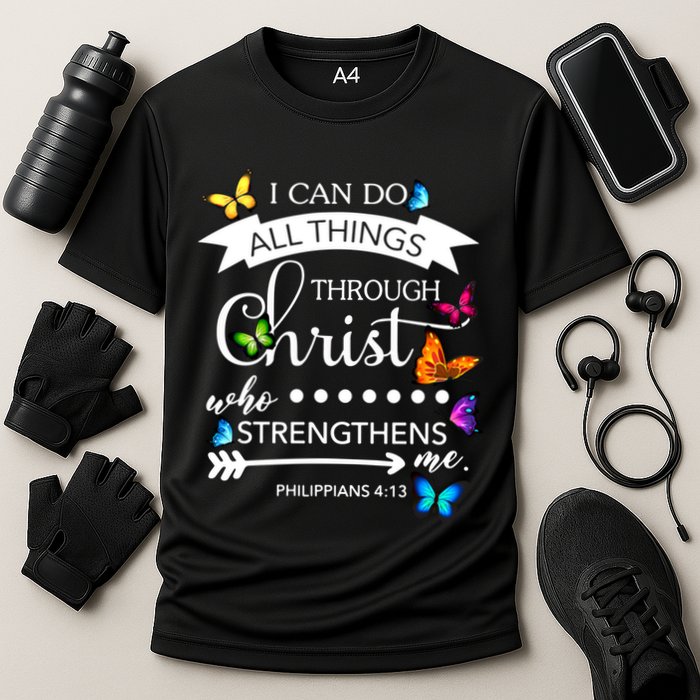 I Can Do All Things Through Christ Butterfly Art Religion Gift Cooling Performance Crew T-Shirt