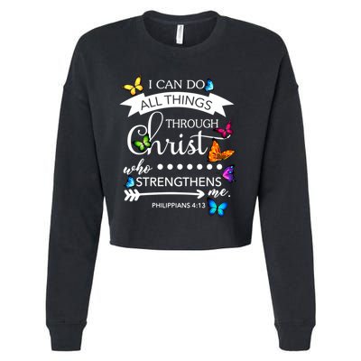I Can Do All Things Through Christ Butterfly Art Religion Gift Cropped Pullover Crew
