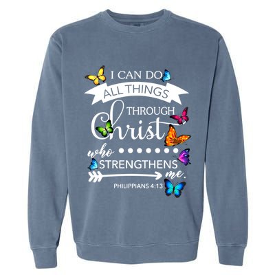 I Can Do All Things Through Christ Butterfly Art Religion Gift Garment-Dyed Sweatshirt