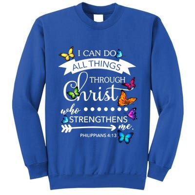 I Can Do All Things Through Christ Butterfly Art Religion Gift Tall Sweatshirt