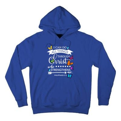 I Can Do All Things Through Christ Butterfly Art Religion Gift Tall Hoodie