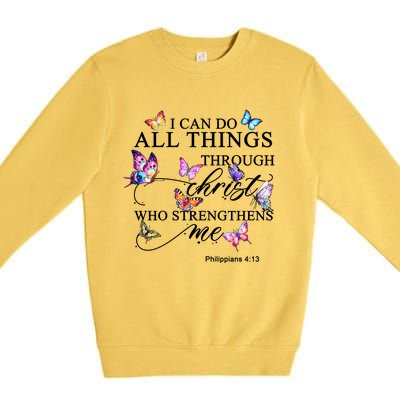 I Can Do All Things Through Christ Butterfly Art Religious TShirt Premium Crewneck Sweatshirt