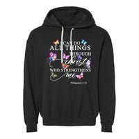 I Can Do All Things Through Christ Butterfly Art Religious TShirt Garment-Dyed Fleece Hoodie