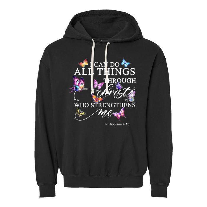 I Can Do All Things Through Christ Butterfly Art Religious TShirt Garment-Dyed Fleece Hoodie