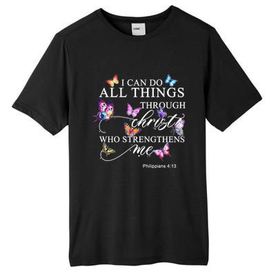 I Can Do All Things Through Christ Butterfly Art Religious TShirt Tall Fusion ChromaSoft Performance T-Shirt