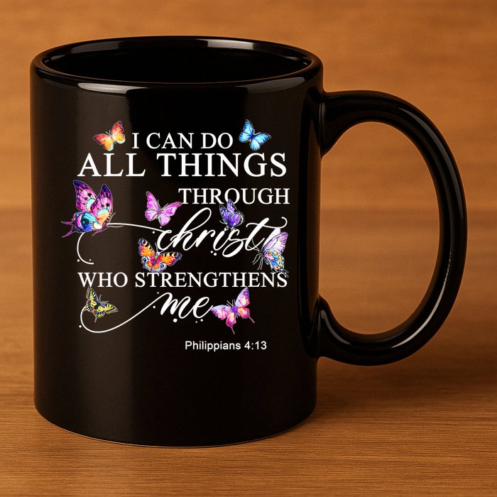 I Can Do All Things Through Christ Butterfly Art Religious TShirt 11oz C Handle Ceramic Mug