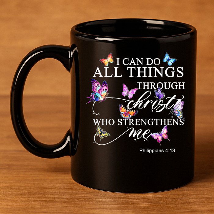 I Can Do All Things Through Christ Butterfly Art Religious TShirt 11oz C Handle Ceramic Mug