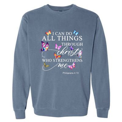 I Can Do All Things Through Christ Butterfly Art Religious TShirt Garment-Dyed Sweatshirt