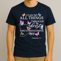 I Can Do All Things Through Christ Butterfly Art Religious TShirt T-Shirt