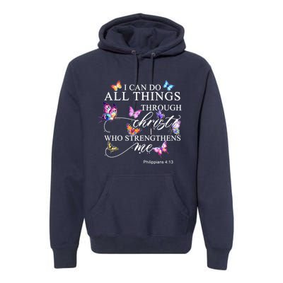 I Can Do All Things Through Christ Butterfly Art Religious TShirt Premium Hoodie