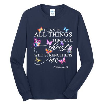 I Can Do All Things Through Christ Butterfly Art Religious TShirt Tall Long Sleeve T-Shirt