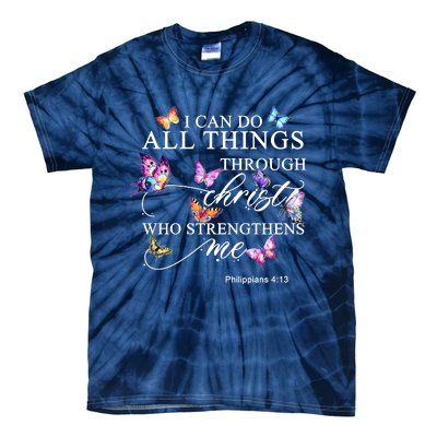 I Can Do All Things Through Christ Butterfly Art Religious TShirt Tie-Dye T-Shirt