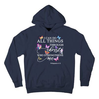 I Can Do All Things Through Christ Butterfly Art Religious TShirt Tall Hoodie