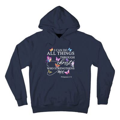 I Can Do All Things Through Christ Butterfly Art Religious TShirt Tall Hoodie