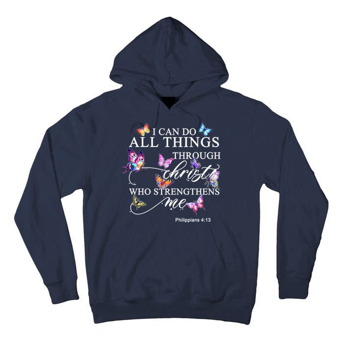 I Can Do All Things Through Christ Butterfly Art Religious TShirt Tall Hoodie