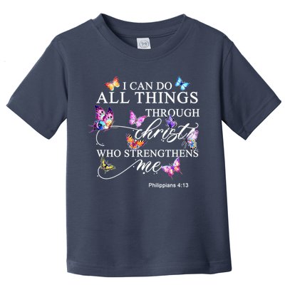 I Can Do All Things Through Christ Butterfly Art Religious TShirt Toddler T-Shirt