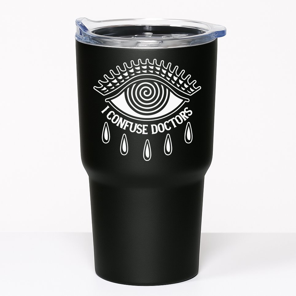 I Confuse Doctors Tumbler