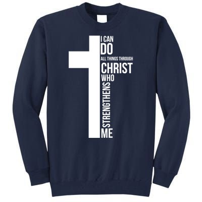 I Can Do All Things Through Christ Who Strengthens Me Cross Tall Sweatshirt