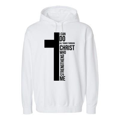 I Can Do All Things Through Christ Who Strengthens Me Cross Garment-Dyed Fleece Hoodie