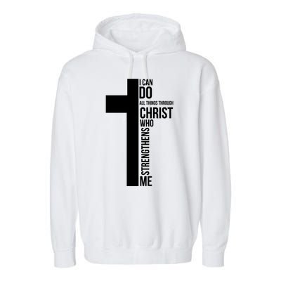 I Can Do All Things Through Christ Who Strengthens Me Cross Garment-Dyed Fleece Hoodie