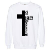I Can Do All Things Through Christ Who Strengthens Me Cross Garment-Dyed Sweatshirt