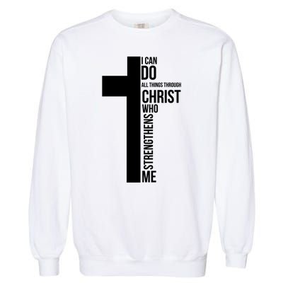 I Can Do All Things Through Christ Who Strengthens Me Cross Garment-Dyed Sweatshirt