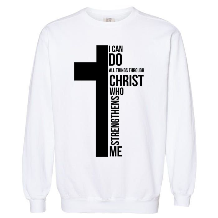 I Can Do All Things Through Christ Who Strengthens Me Cross Garment-Dyed Sweatshirt