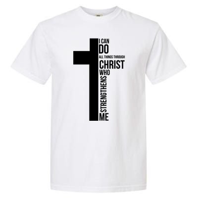 I Can Do All Things Through Christ Who Strengthens Me Cross Garment-Dyed Heavyweight T-Shirt