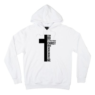 I Can Do All Things Through Christ Who Strengthens Me Cross Hoodie