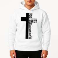 I Can Do All Things Through Christ Who Strengthens Me Cross Hoodie