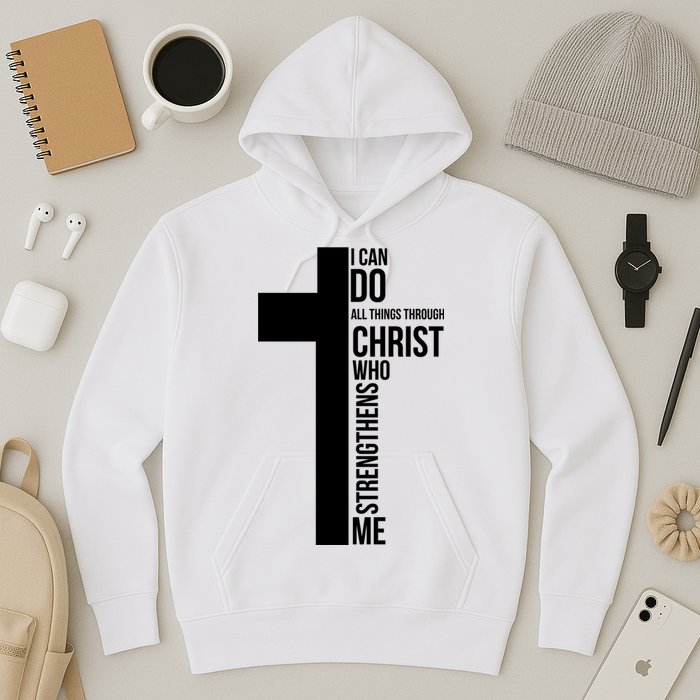 I Can Do All Things Through Christ Who Strengthens Me Cross Hoodie