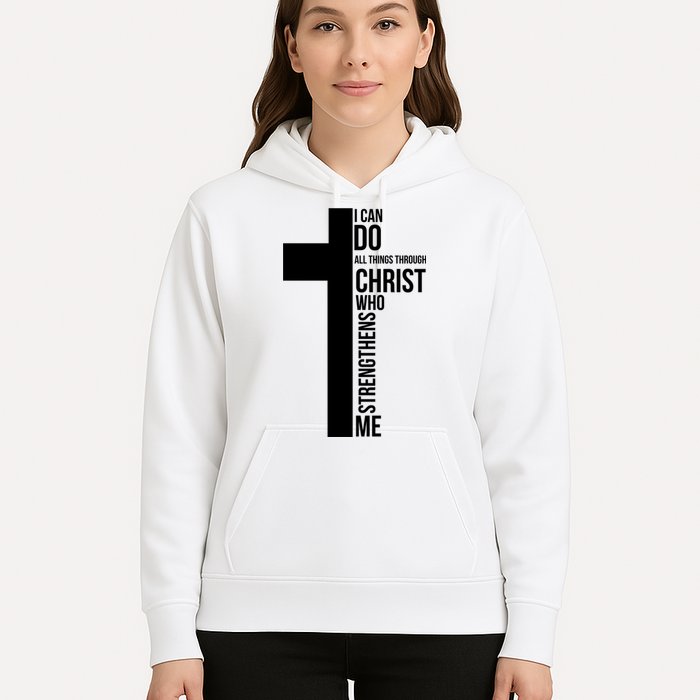 I Can Do All Things Through Christ Who Strengthens Me Cross Hoodie