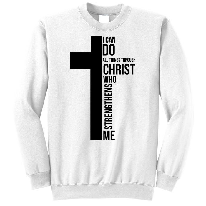 I Can Do All Things Through Christ Who Strengthens Me Cross Sweatshirt