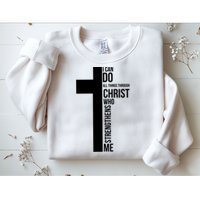 I Can Do All Things Through Christ Who Strengthens Me Cross Sweatshirt