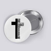 I Can Do All Things Through Christ Who Strengthens Me Cross Button