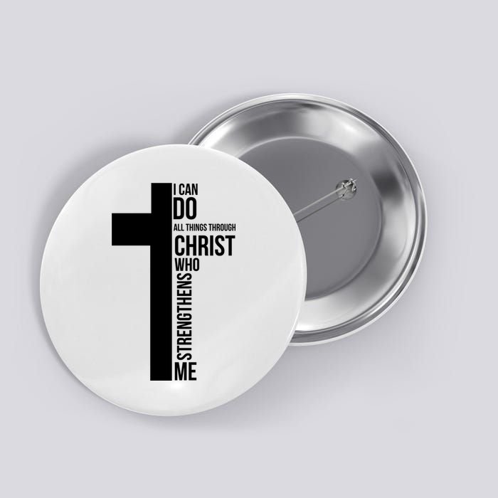 I Can Do All Things Through Christ Who Strengthens Me Cross Button