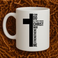 I Can Do All Things Through Christ Who Strengthens Me Cross Mug