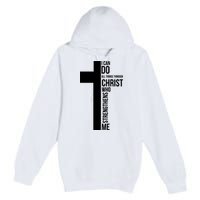 I Can Do All Things Through Christ Who Strengthens Me Cross Premium Pullover Hoodie