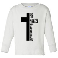 I Can Do All Things Through Christ Who Strengthens Me Cross Toddler Long Sleeve Shirt