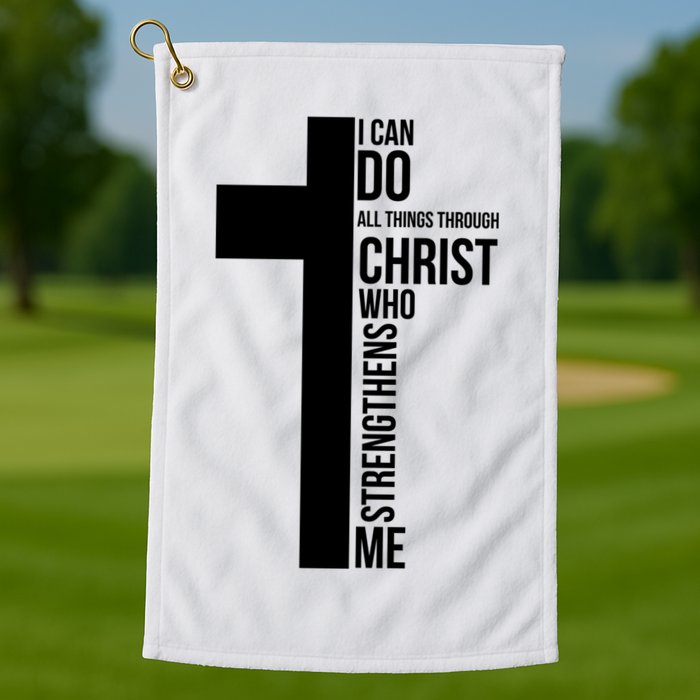 I Can Do All Things Through Christ Who Strengthens Me Cross Golf Towel