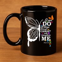 I Can Do All Things Through Christ Butterfly Art Religious Funny Gift 11oz C Handle Ceramic Mug